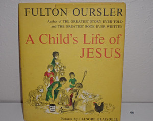 Child's Life of Jesus, Vintag e book by Fulton Oursler ...