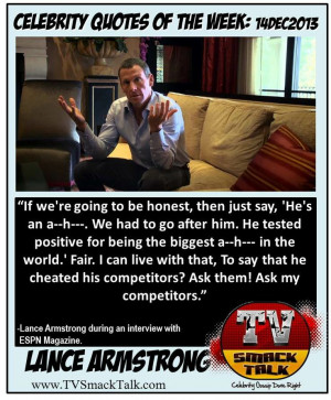 Lance Armstrong - Celebrity Quotes of the Week: 14DEC2013