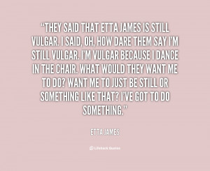 quote-Etta-James-they-said-that-etta-james-is-still-95797.png
