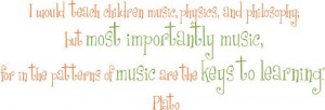 ... music, for in the patterns of music are the keys to learning.