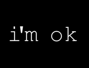 ... , not okay, life, quotes, lovely, depressed, tumblr quotes, accepting