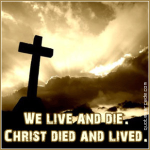 We live and die christ died and lived