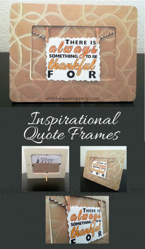 Inspirational Quote Frames with Printable Quotes ~ Supplies: - Cheap ...