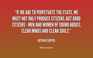If we are to perpetuate the state, we must not only produce citizens ...