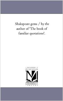 ... of 'The book of familiar quotations'. Paperback – December 20, 2005