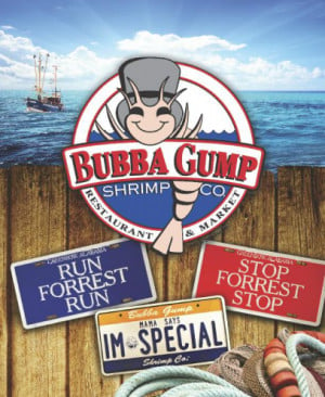 you’ve seen Forrest Gump , I don’t need to explain who Bubba Gump ...