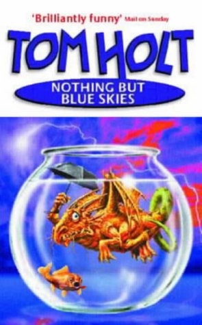 Book Cover - Tom Holt: Nothing But Blue Skies