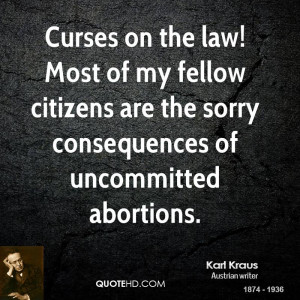 ... fellow citizens are the sorry consequences of uncommitted abortions