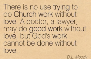 ... love-a-doctor-a-lawyer-may-do-good-work-without-love-but-gods-work