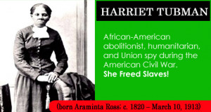 Harriet Tubman (born Araminta Ross; c. 1820 – March 10, 1913)
