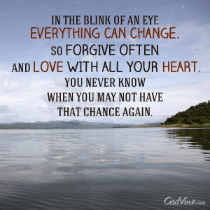 In the Blink of an Eye Everything Can Change Quote
