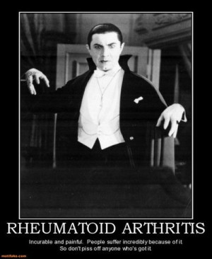 have rheumatoid arthritis and I approve this message.