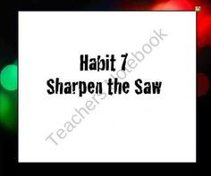 Habit 7 Sharpening the Saw: The 7 Habits of Highly Effective Teens ...