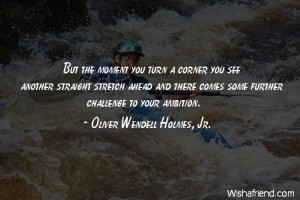 ... stretch ahead and there comes some further challenge to your ambition