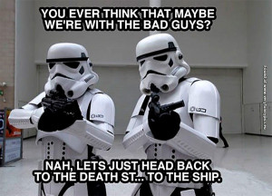 If Stormtroopers would stop and think…