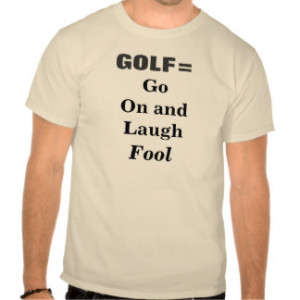 golf sayings for shirts funny 6 golf sayings for shirts