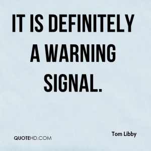 It is definitely a warning signal.