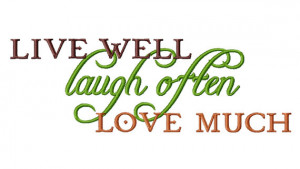 Live Well Laugh Often Love Much Quote Machine Embroidery Design