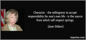 Character - the willingness to accept responsibility for one's own ...