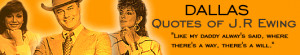 The Quotes of J.R Ewing from the Television Series Dallas