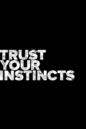 Trust your instincts ?? This is why you are messed up, blaming him for ...