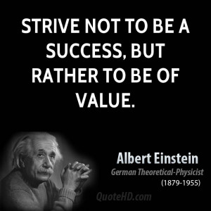 albert einstein quote strive not to be a success but rather to