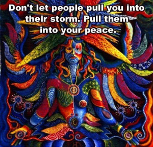 Pull them into your peace.