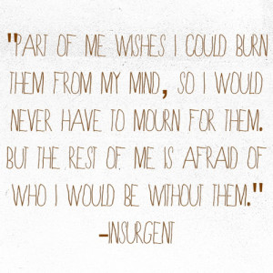 ... roth #insurgent quote #quotes #divergent #tris prior #insurgent