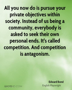 is pursue your private objectives within society. Instead of us being ...