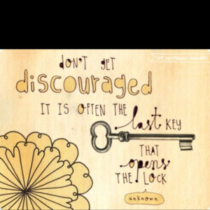 don't get discouraged