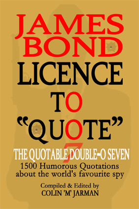 quotes book james bond licence to quote the quotable 007 1500 humorous ...