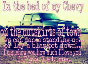 Chevy Quotes And Sayings Justin moore - bed of my chevy
