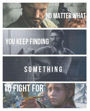 No matter what you keep finding something to fight for.