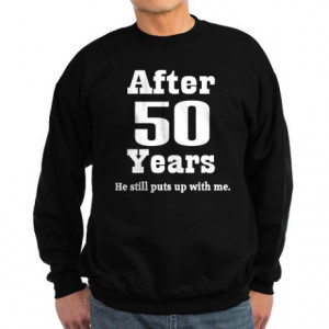 50th_anniversary_funny_quote_sweatshirt_dark.jpg (460×460)