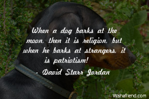 dog-When a dog barks at the moon, then it is religion, but when he ...