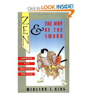 King, Winston L. Zen and the Way of the Sword: Arming the Samurai ...