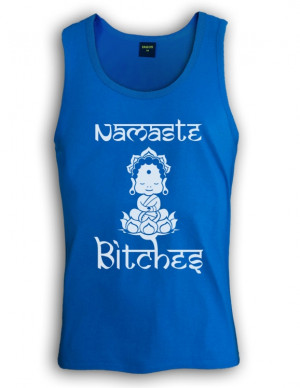 about Namaste Bitches Singlet Rude Funny Yoga Clothing Workout Quotes ...