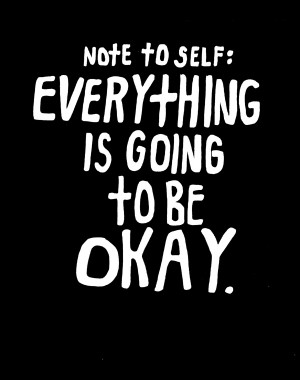 Everything Is Going to Be Okay