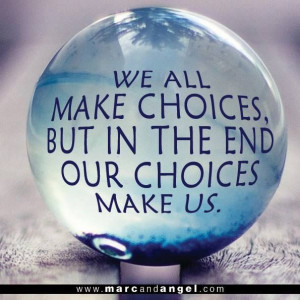 changes – start making them. You must make a choice to take a chance ...