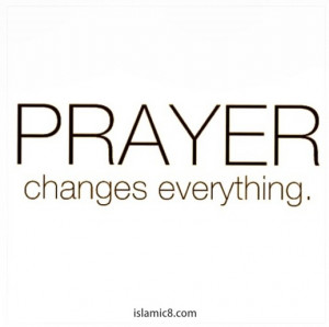 Prayer Changes Everything Quote