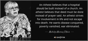 ... atheist strives for involvement in life and not escape into death. He