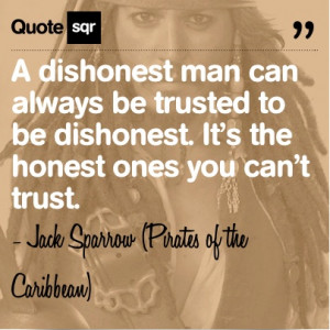 ... It’s the honest ones you can’t trust. . - Jack Sparrow #quotesqr