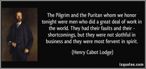The Pilgrim and the Puritan whom we honor tonight were men who did a ...