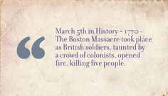 March 5th in History ~ 1770 - The Boston Massacre took place as ...