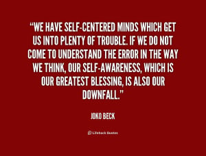 File Name : quote-Joko-Beck-we-have-self-centered-minds-which-get-us ...