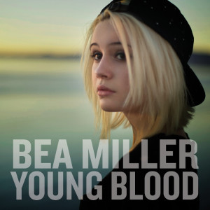 Bea Miller Releases Debut EP ‘Young Blood’!