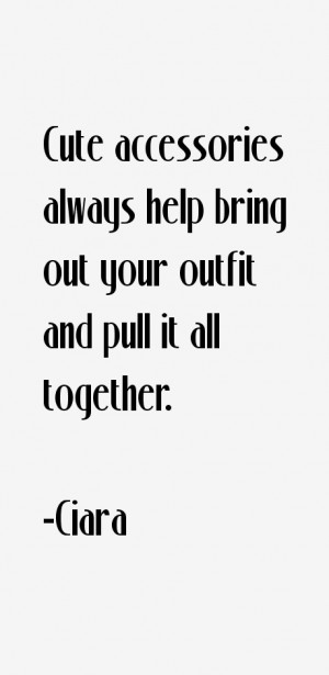 Ciara Quotes & Sayings