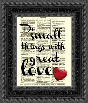 Do Small Things with Great Love Mother by reimaginationprints, $10.00