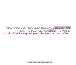 When You Continuously Receives Rejection From The People Love quote ...