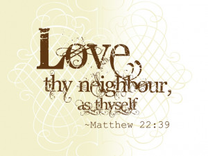 Love thy neighbor quote